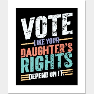 Vote Like Your Daughter’s Rights Depend On It v5 Vintage Posters and Art